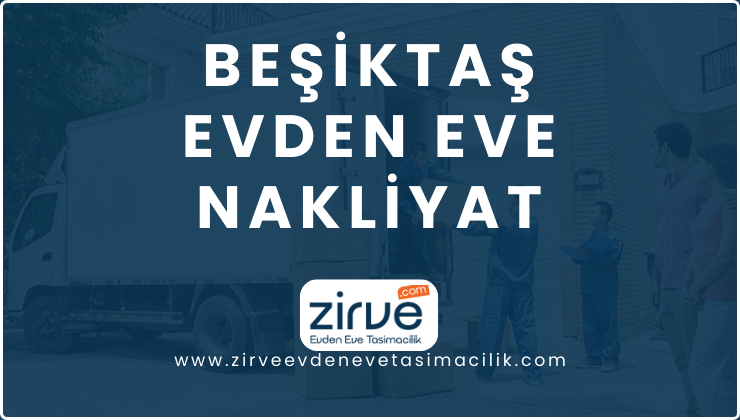 Beşiktaş Evden Eve Nakliyat