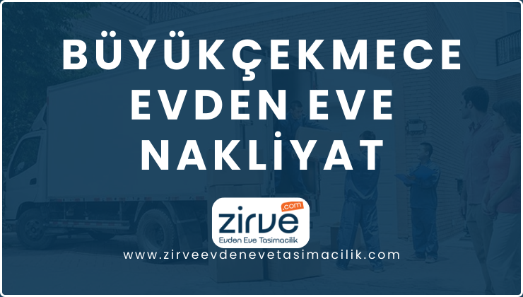 Büyükçekmece Evden Eve Nakliyat