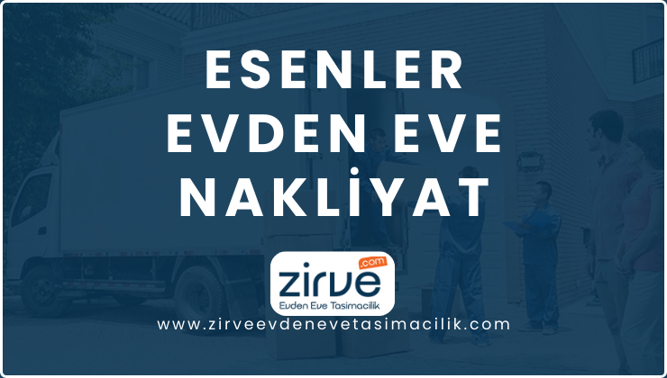 Esenler Evden Eve Nakliyat